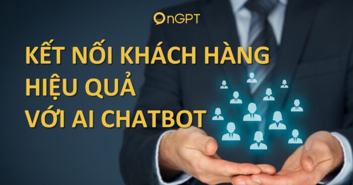 Chatbot Cho Doanh Nghiệp - Chìa Khóa Để Gắn Kết Khách Hàng